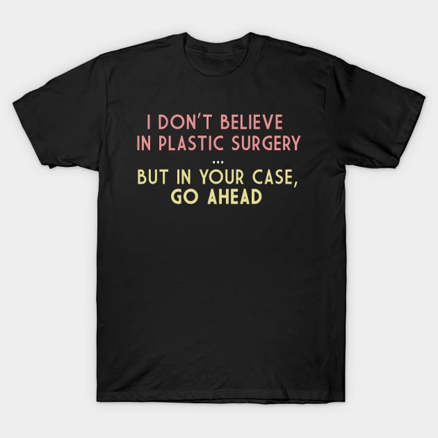 Plastic Surgery T-Shirt by Hudkins